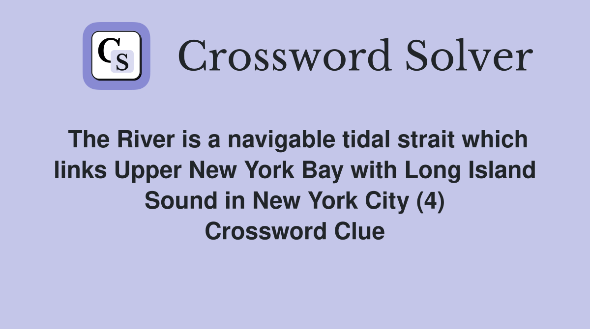 The River is a navigable tidal strait which links Upper New York Bay